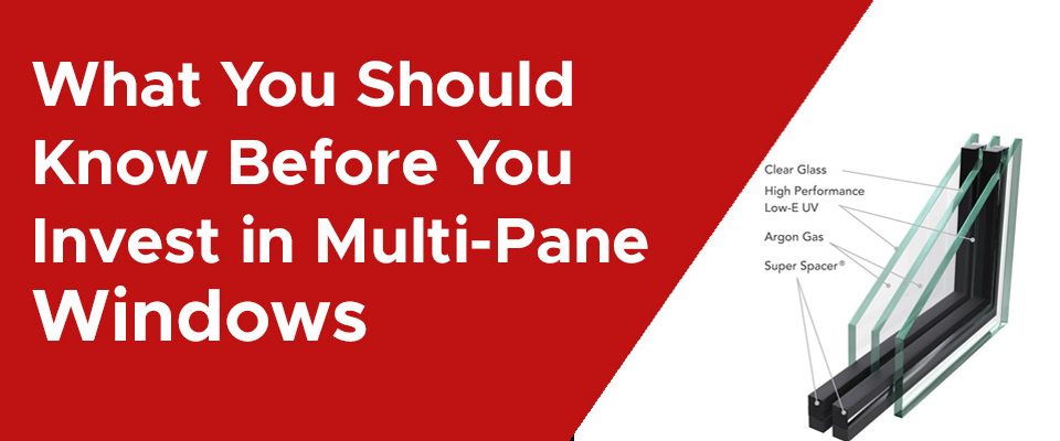 What You Should Know Before Investing in Multi-Pane Windows.
